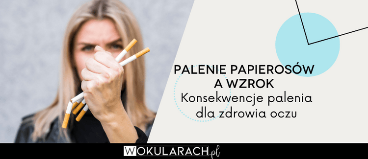 Palenie papierosów a wzrok – konsekwencje palenia dla zdrowia oczu