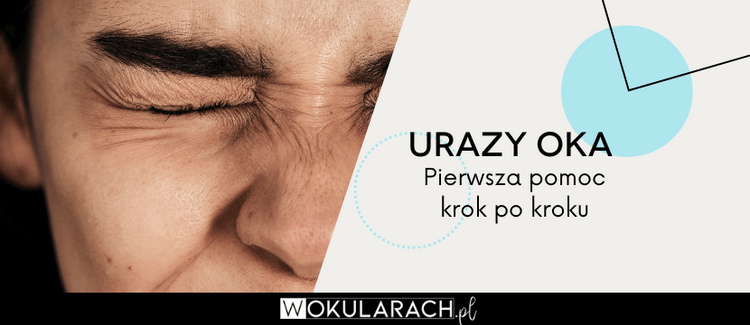 Urazy oka — pierwsza pomoc krok po kroku