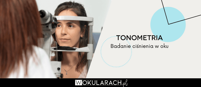 Tonometria — Badanie Ciśnienia Oka Wokularachpl Wokularachpl 8463