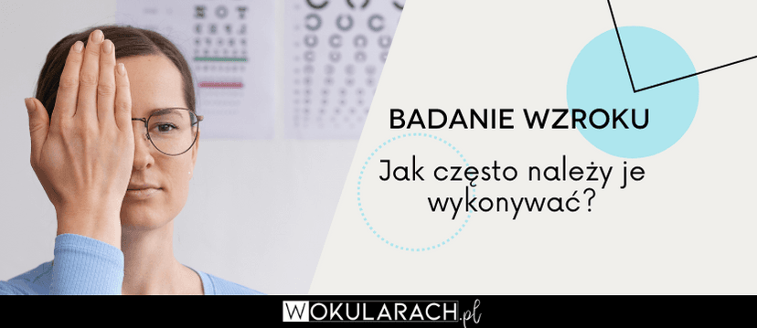 Badanie Wzroku Jak Często Należy Je Wykonywać Wokularachpl 3385